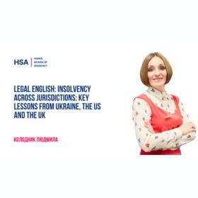 Legal English: Insolvency Across Jurisdictions: Key Lessons from Ukraine, the US and the UK