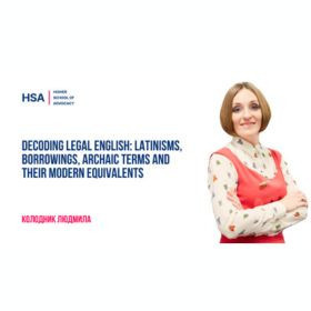 Decoding Legal English: Latinisms, Borrowings, Archaic Terms and Their Modern Equivalents